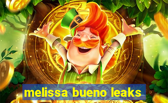 melissa bueno leaks